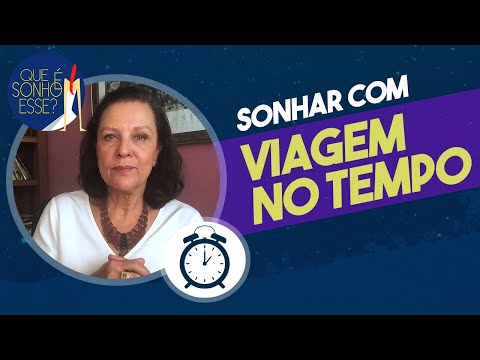 Sonhar com viagem no tempo