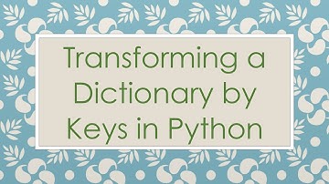 Transforming a Dictionary by Keys in Python