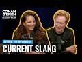 Sona & David Teach Conan Current Slang | Conan O'Brien Needs A Friend