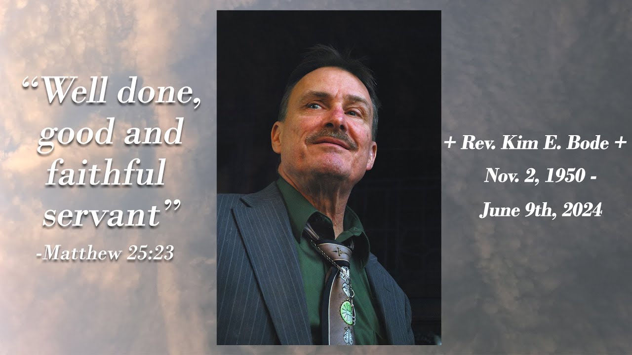 "Well Done, good and faithful servant" Remembering Rev. Kim Bode - YouTube