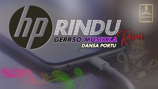 Download Lagu HP RINDU (REMIX DANSA PORTU) GERRSO MUSIKKA REMIX ❗ MP3