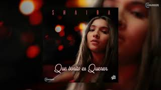 Shaira - Que Bonito Es Querer