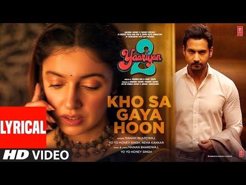 Kho Sa Gaya Hoon(Lyrical): Divya,Yash,Meezaan,Pearl |Honey Singh,Neha,Manan |Radhika,Vinay|Bhushan K