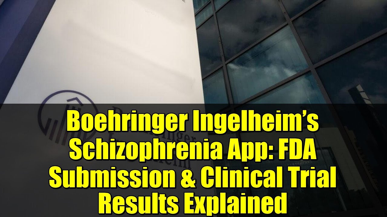 Boehringer Ingelheim’s Schizophrenia App: FDA Submission & Clinical Trial Results Explained
