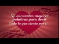 Yo te amo-Chayanne (Letra/Dedicatoria)