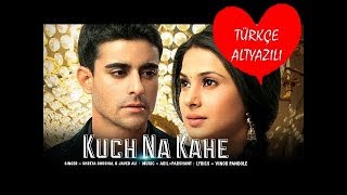 Kuch Na Kahe - Türkçe Altyazılı | Javed Ali, Shreya Ghoshal | Dizi Müziği Resimi