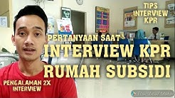 PERTANYAAN BANK SAAT WAWANCARA KPR RUMAH SUBSIDI || CERITA PENGALAMAN 2X INTERVIEW - Durasi: 10.14. 