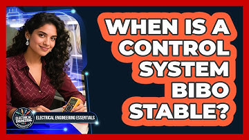 When Is a Control System BIBO Stable?