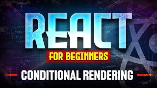 Conditional Rendering 🚀 | #5 | React for Beginners | Ohh My Code