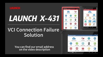 LAUNCH X 431 VCI Connection  Failure Solution