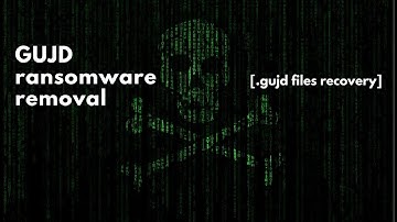 Gujd Virus [.gujd File] - Removal & Recovery Guide