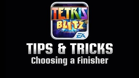 Tetris Blitz Tips & Tricks: Finishers
