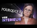 POURQUOI JE RESSENS UN VIDE INTERIEUR ?