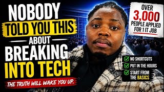 Nobody Told You This About Breaking Into Tech
