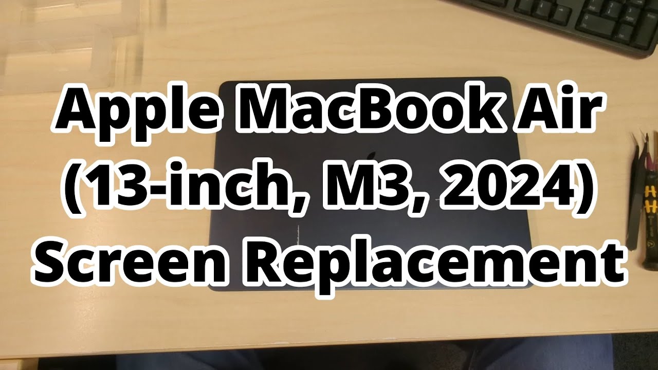 Apple MacBook Air (13-inch, M3, 2024) Screen Replacement - YouTube