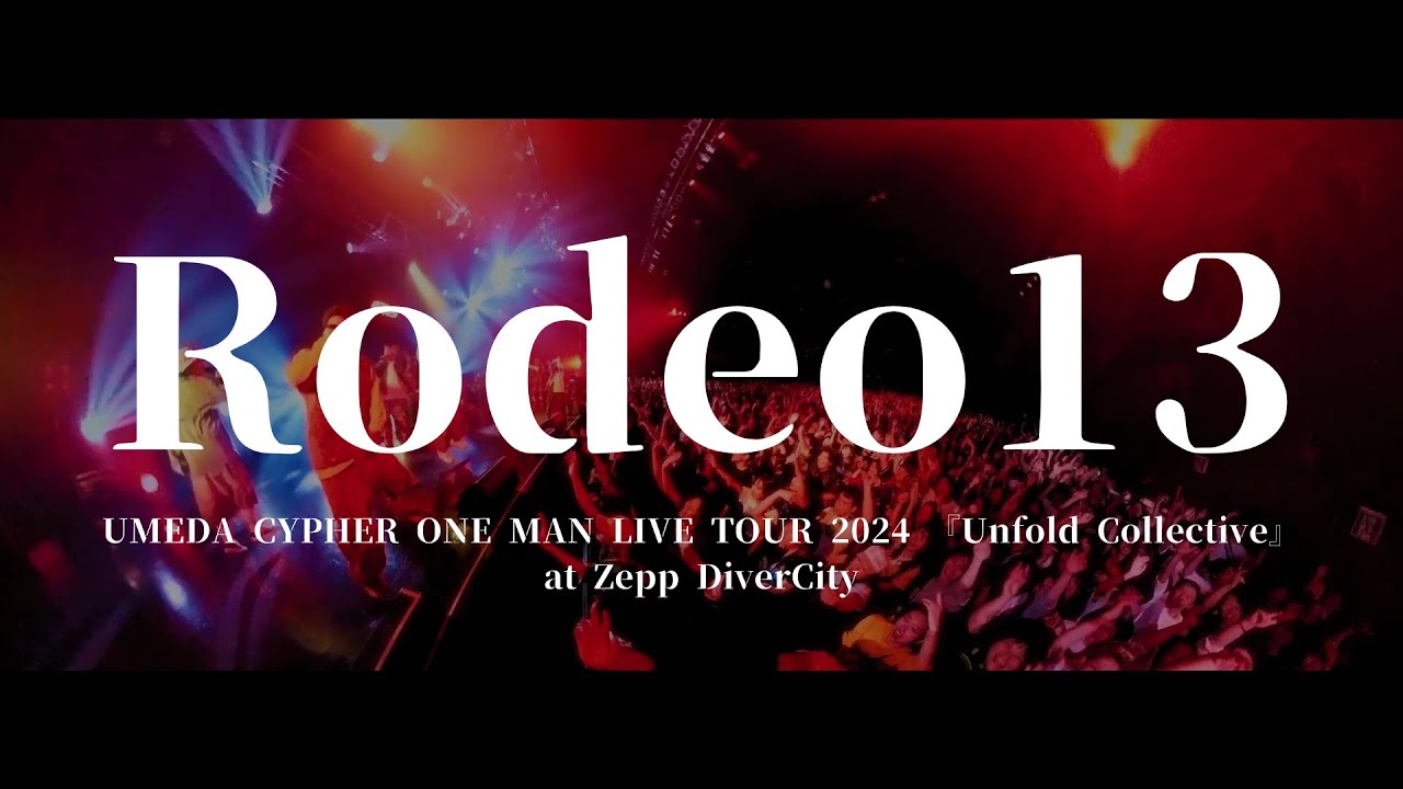 梅田サイファー - Rodeo13 [UMEDA CYPHER ONE MAN LIVE TOUR 2024