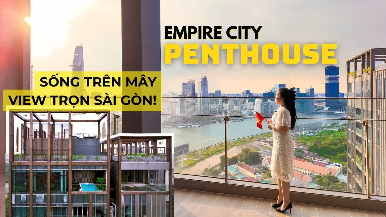 Penthouse EMPIRE CITY | Có Gì Bên Trong 