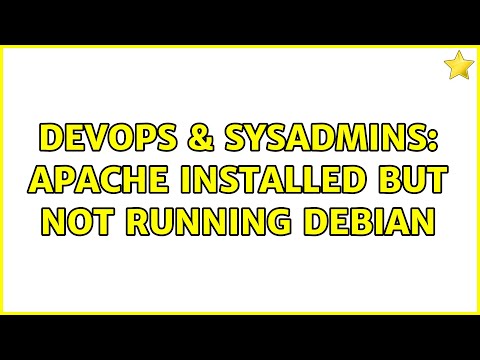 DevOps & SysAdmins: Apache installed but not running Debian (3 Solutions!!)