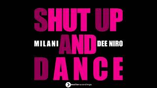 MILANI & DEE NIRO - SHUT UP AND DANCE (Edit)