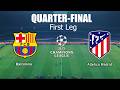 Barcelona Vs Atletico Madrid UCL Quarter Final 8 April 2026 Gameplay 