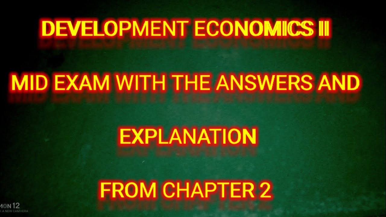 Development economics II chapter 2 mid exam with the answers and explanation