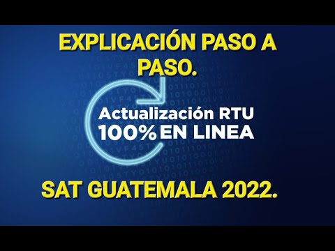 COMO ACTUALIZAR RTU SAT GUATEMALA 2022, 100% EN LINEA.