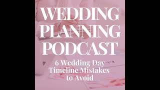 Wedding Day Timeline Mistakes to Avoid