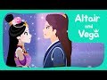 Altair and Vega｜Fairy Tale and Bedtime Stories in English｜Kids Story｜Princess