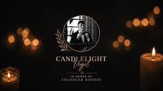 Chandler Hendry Candlelight Vigil Service