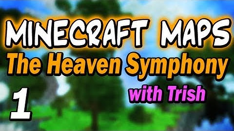 Minecraft "Heaven Symphony" Pt.1 w/ Trish :: Fail, Fall, Fun