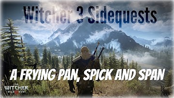 The Witcher 3: Side Quest - White Orchard “A Frying Pan, Spick and Span”