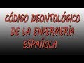 CÓDIGO DEONTOLÓGICO DE LA ENFERMERÍA ESPAÑOLA