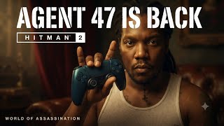 🔴AGENT 47 IS BACK (Hitman 2 Episode 1)
