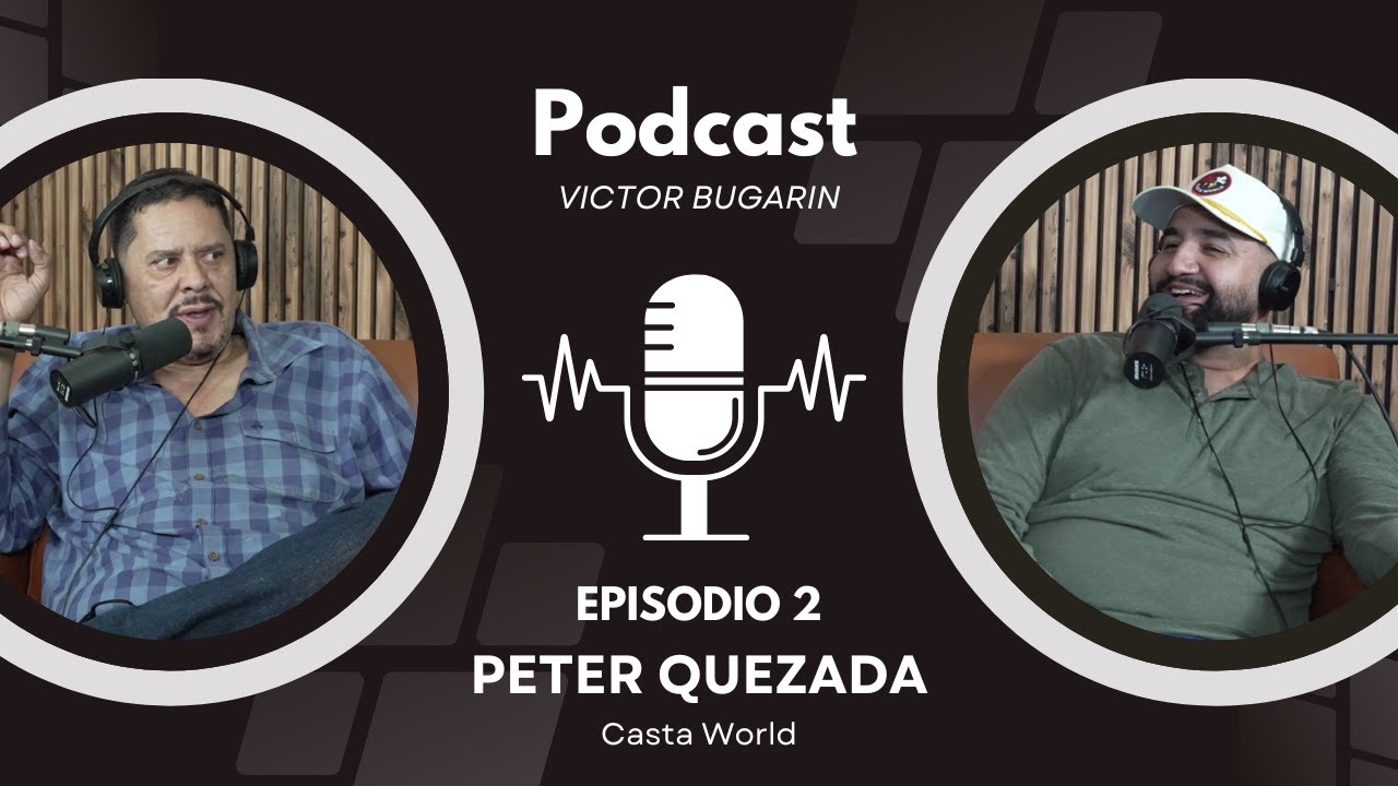PODCAST BUGARIN #2 con Peter Quezada | Más experiencias, aprendizajes y temas esenciales