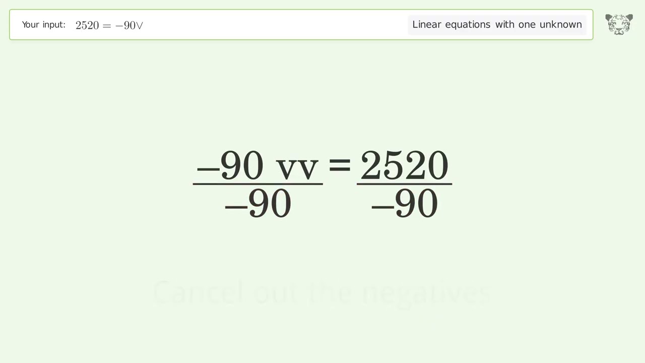 Solve 2520=-90vv: Linear Equation Video Solution | Tiger Algebra