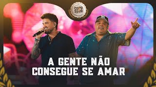 A Gente Não Consegue Se Amar - Humberto & Ronaldo (Ao Vivo)