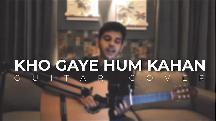 Kho Gaye Hum Kahan [Prateek Kuhad & Jasleen Royal]...