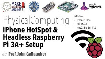 Use an iPhone as WiFi Hotspot, then Headless Connect a Raspberry Pi 3A+ to the Hotspot