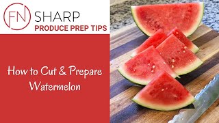 How to Cut a Watermelon | F.N. Sharp How-to Recipe Videos