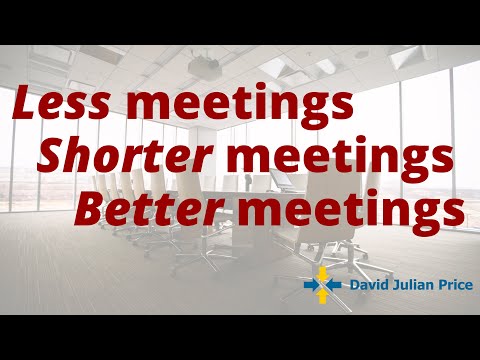 Less, shorter, better meetings