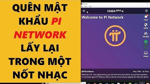 QUÊN MẬT KHẨU ĐĂNG NHẬP PI - CÁCH KHÔI LẠI MẬT KHẨU