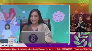 Breaking the Silos - Creating Fearfree Social Spaces for 'ALL' | ISL 31 | NCERT