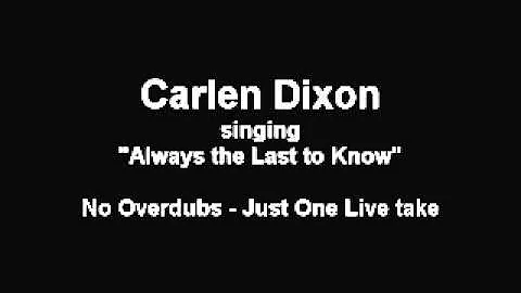 Carlen Dixon - Always the Last to Know.wmv