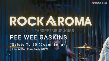 Pee Wee Gaskins : Salute To 90 (Dan, Salah, Kangen) Live At "Pop Punk Party" Rock Aroma 2022