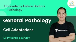 General Pathology | Cell Adaptations | Pathology | Unacademy Future Doctors | Dr Priyanka Sachdev screenshot 5