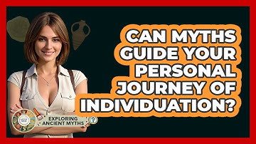 Can Myths Guide Your Personal Journey Of Individuation? - Exploring Ancient Myths