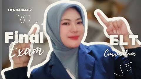 Final Examination - ELT CURRICULUM