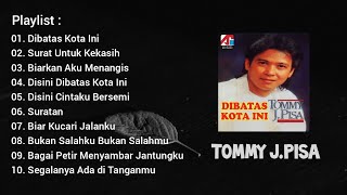 LAGU NOSTALGIA - Tommy J pisa - The Best Of Tommy J Pisa | Dibatas Kota Ini #musik #laguhits