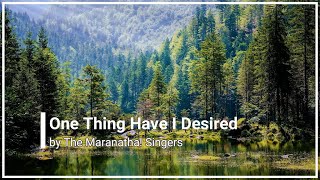 One Thing Have I Desired with Lyrics Maranatha! Music (HD)