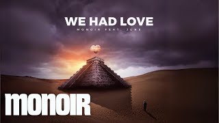 Monoir, June - We Had Love (Going Deeper Remix)